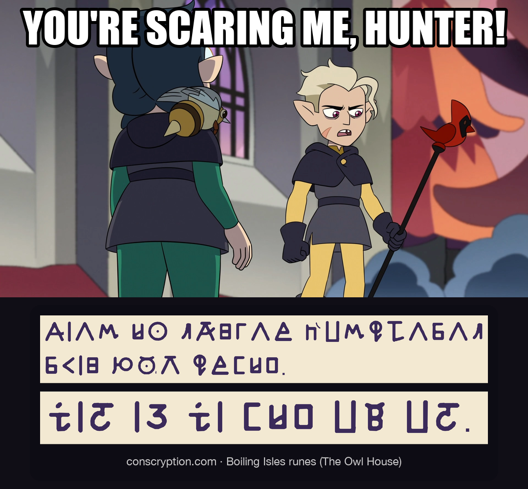 Willow and Hunter meme: You're scaring me, Hunter!