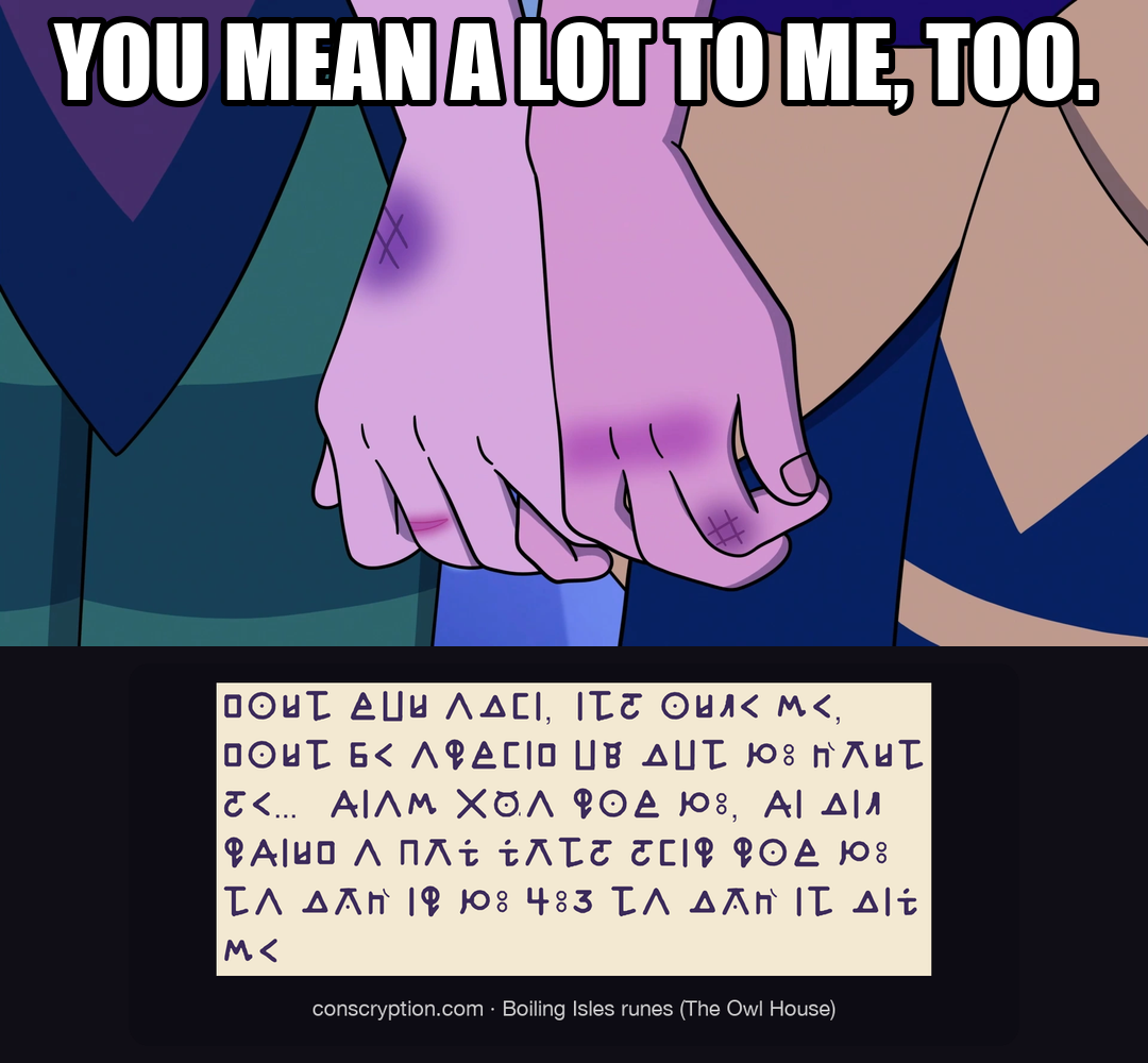 Willow and Hunter meme: You mean a lot to me, too.