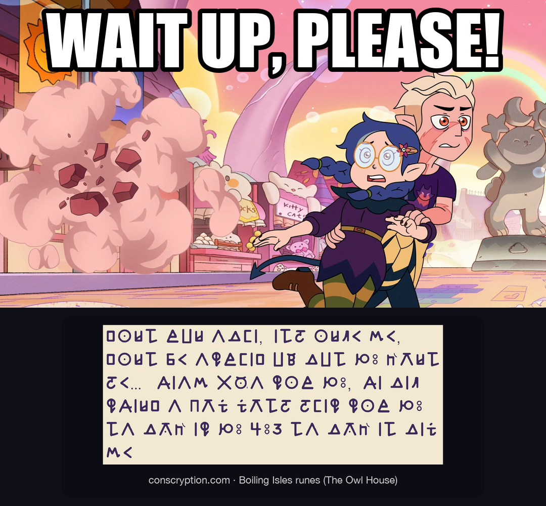 Willow and Hunter meme: Wait up, please!