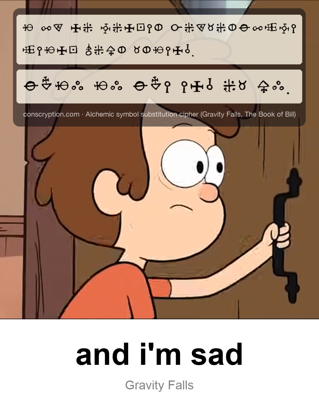 I Remember You’re Ciphers (Alchemic symbol substitution cipher (Gravity Falls, The Book of Bill))